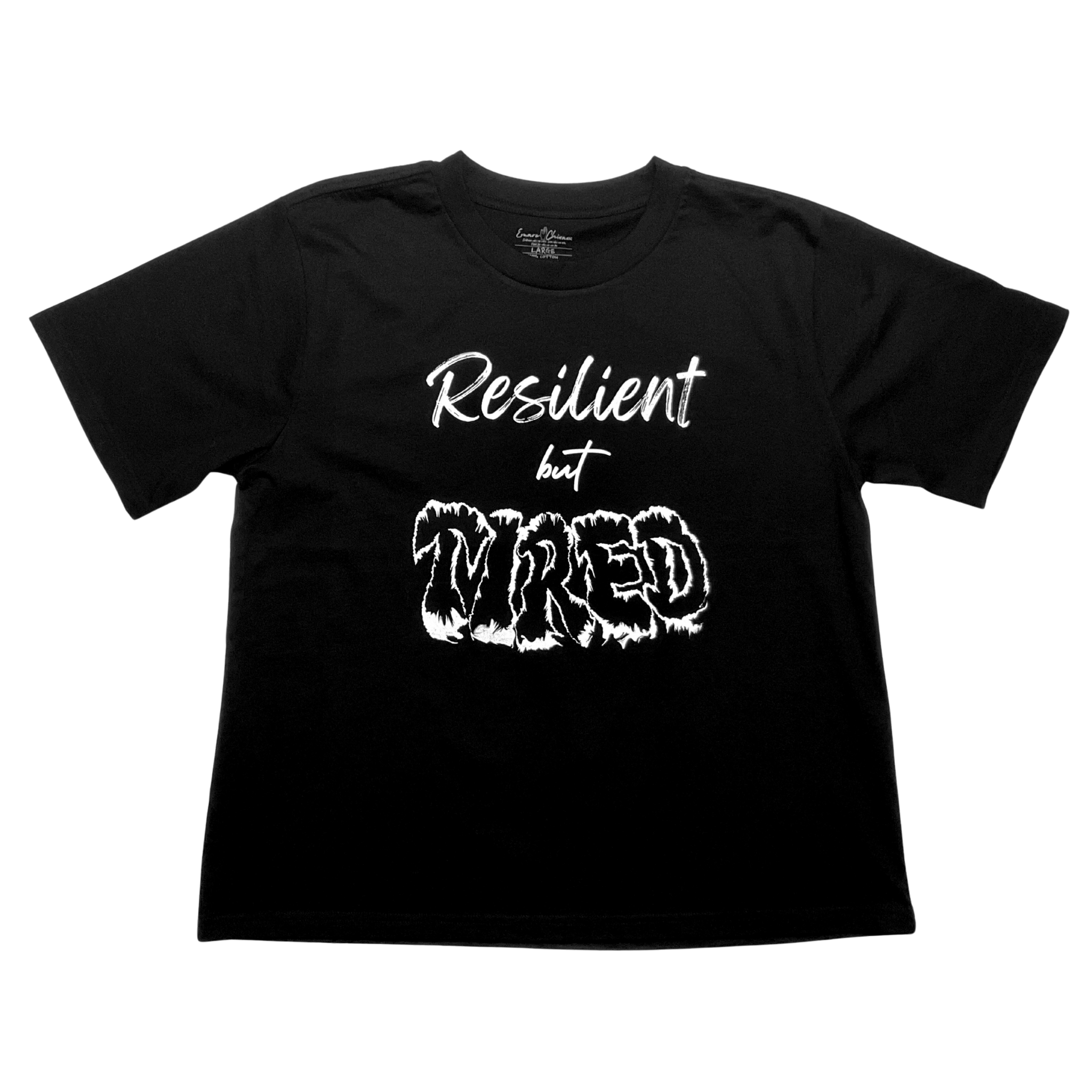 Front of black t-shirt with "Resilient but Tired" white text design on a white background